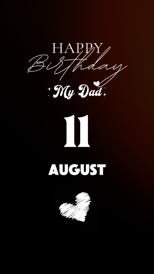 B'day 11 August Dad