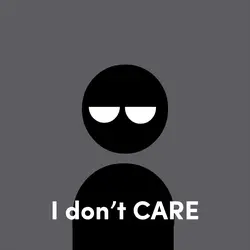 i don’t care 