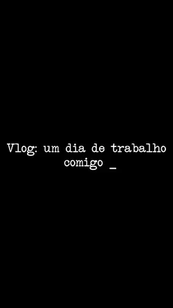 Vlog trabalho 