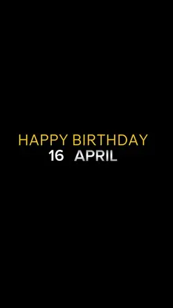BIRTHDAY 16 APRIL