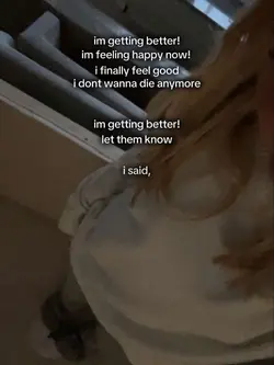 im getting better<33