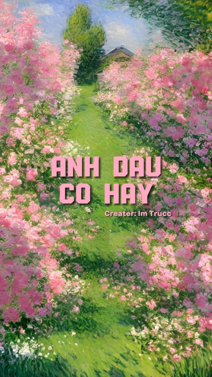 [3] Anh Đâu Có Hay🌷