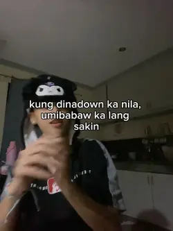kung dinadown ka 