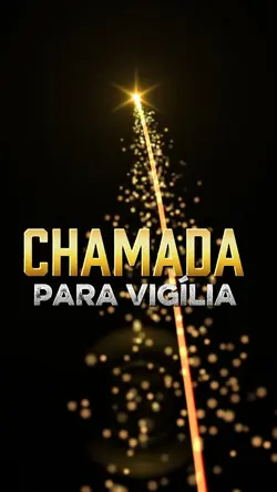 CHAMADA VIGÍLIA 