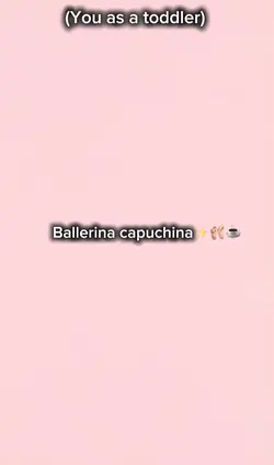 BALLERINA CAPUCHINA🩰