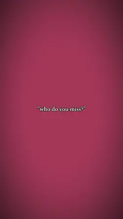 I miss you 