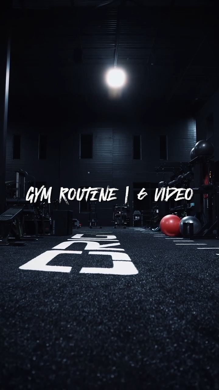 GYM ROUTINE | 6