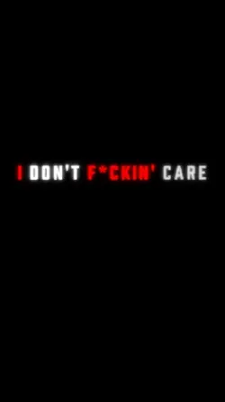 I don't care