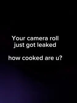 Camera roll leaked 
