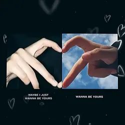 Wanna be yours