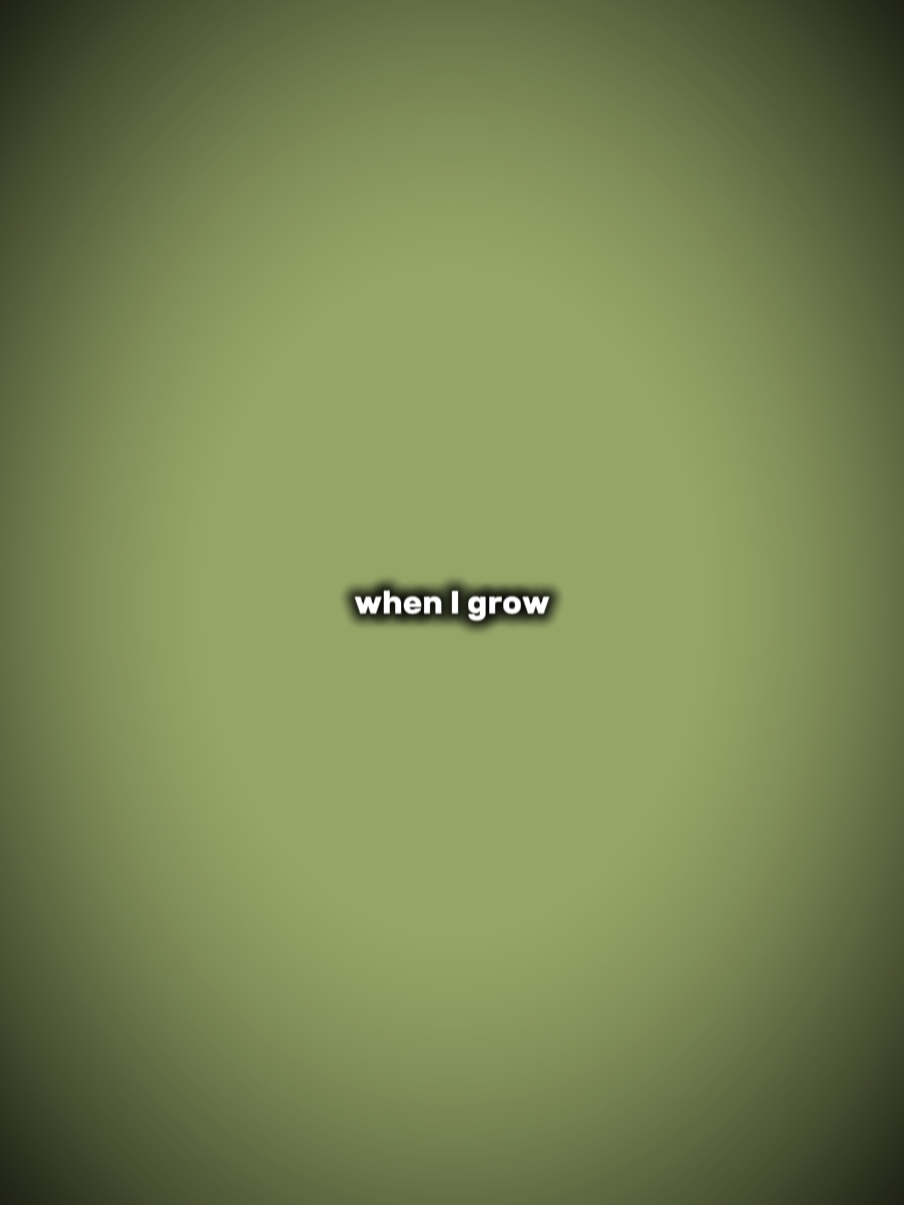 When i grow up