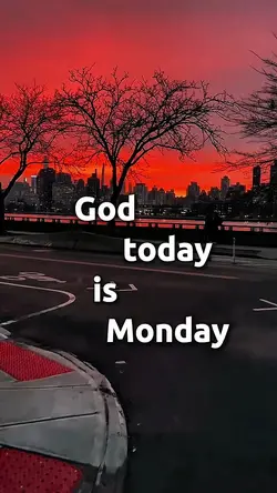 GOD TODAY MONDAY 