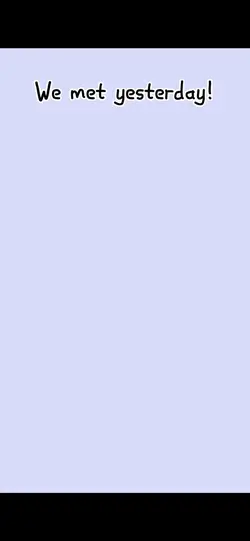“We met yesterday”