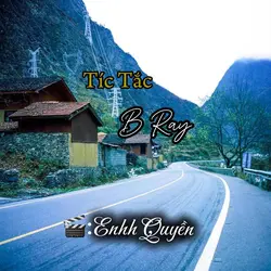 TÍC TẮC|B RAY🎵