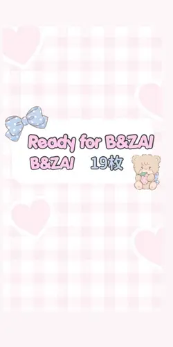 Ready for B&ZAI❤︎19枚