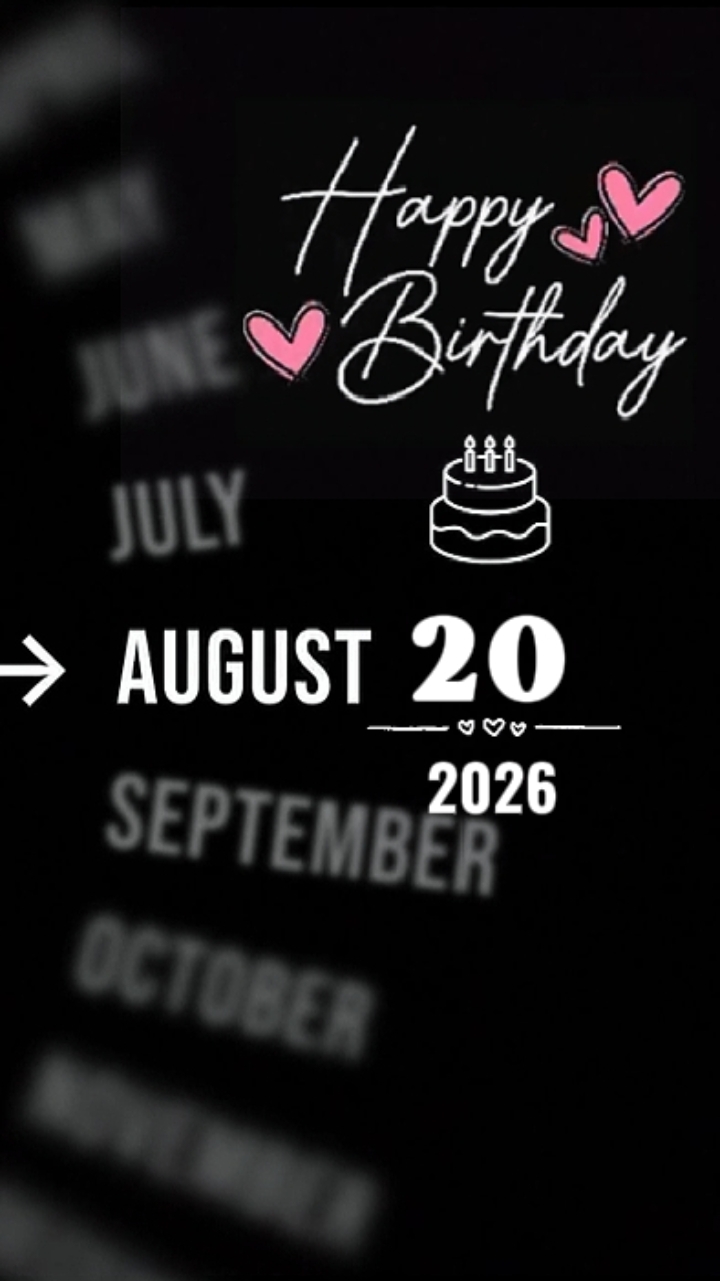BIRTHDAY 20 AUGUST 