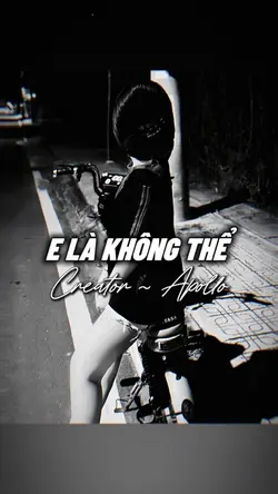 E LÀ KHÔNG THỂ REMIX