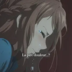 La pire douleur.?