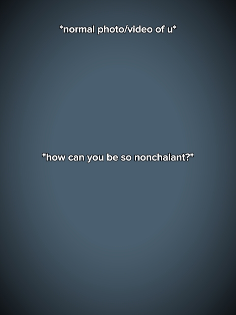 nonchalant?