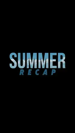 Summer Recap