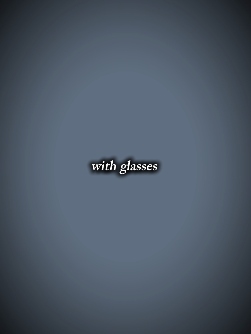 with glasses 