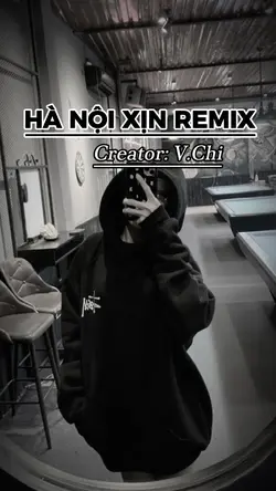 HÀ NỘI XỊN REMIX