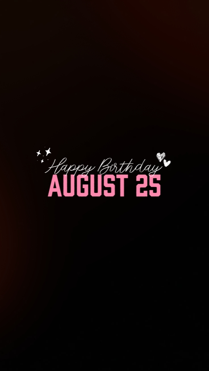 Birthday August 25