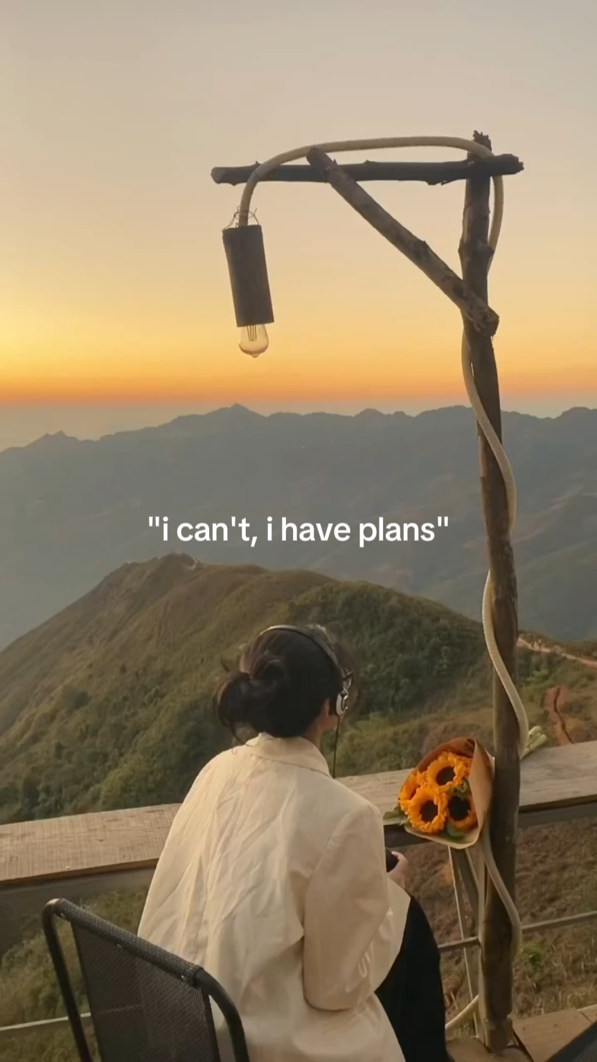 i can't, i have plan