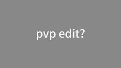 pvp edit :