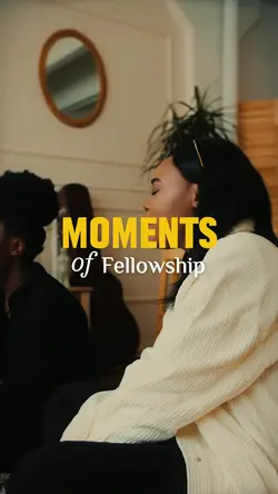 FELLOWSHIP MOMENT
