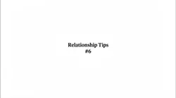Relationship Tip #6