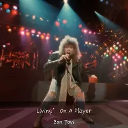 Living’ on a player