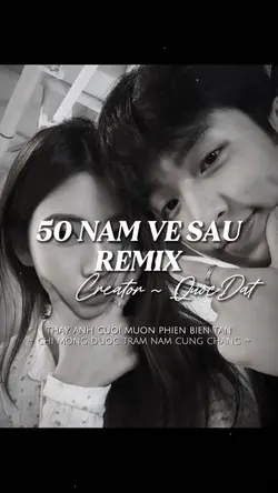 50 NĂM VỀ SAU REMIX