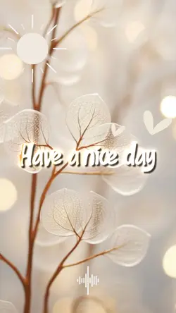 Have. Nice day