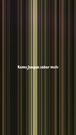Jangan sabar mulu