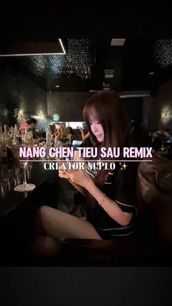 NÂNG CHÉN TIÊU SẦU 