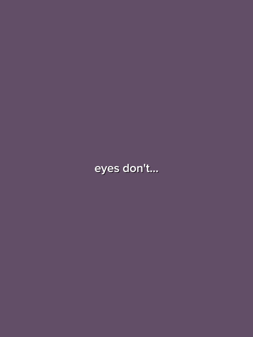 eyes don't lie 