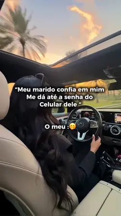 Marido confia em mim