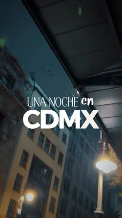 Una noche en CDMX