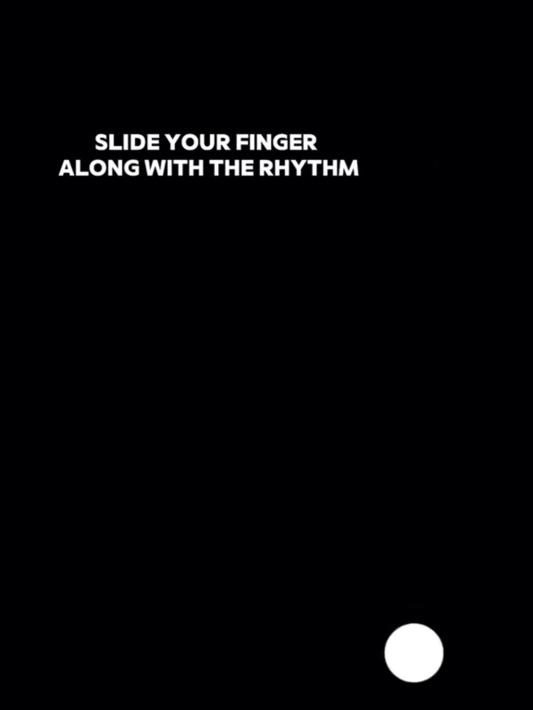 SLIDE YOUR FINGER