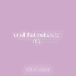 Ur all that matters
