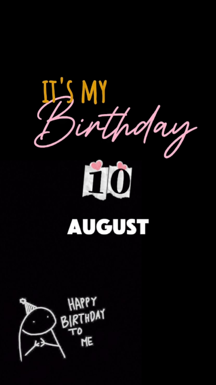 BIRTHDAY 10 AUGUST 