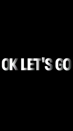 OK LET'S GO