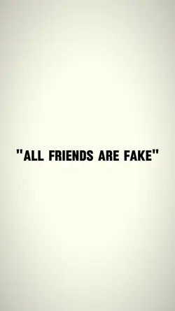 all friends are fake