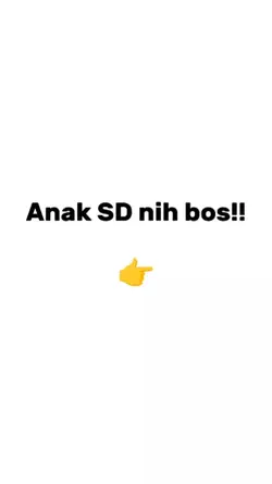 Anak SD nih boss