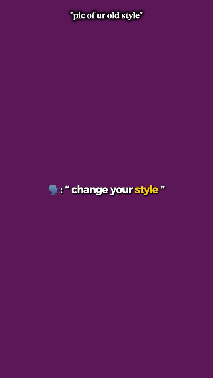 Change your style