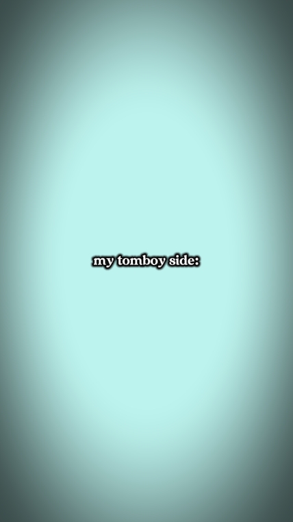 my tomboy side