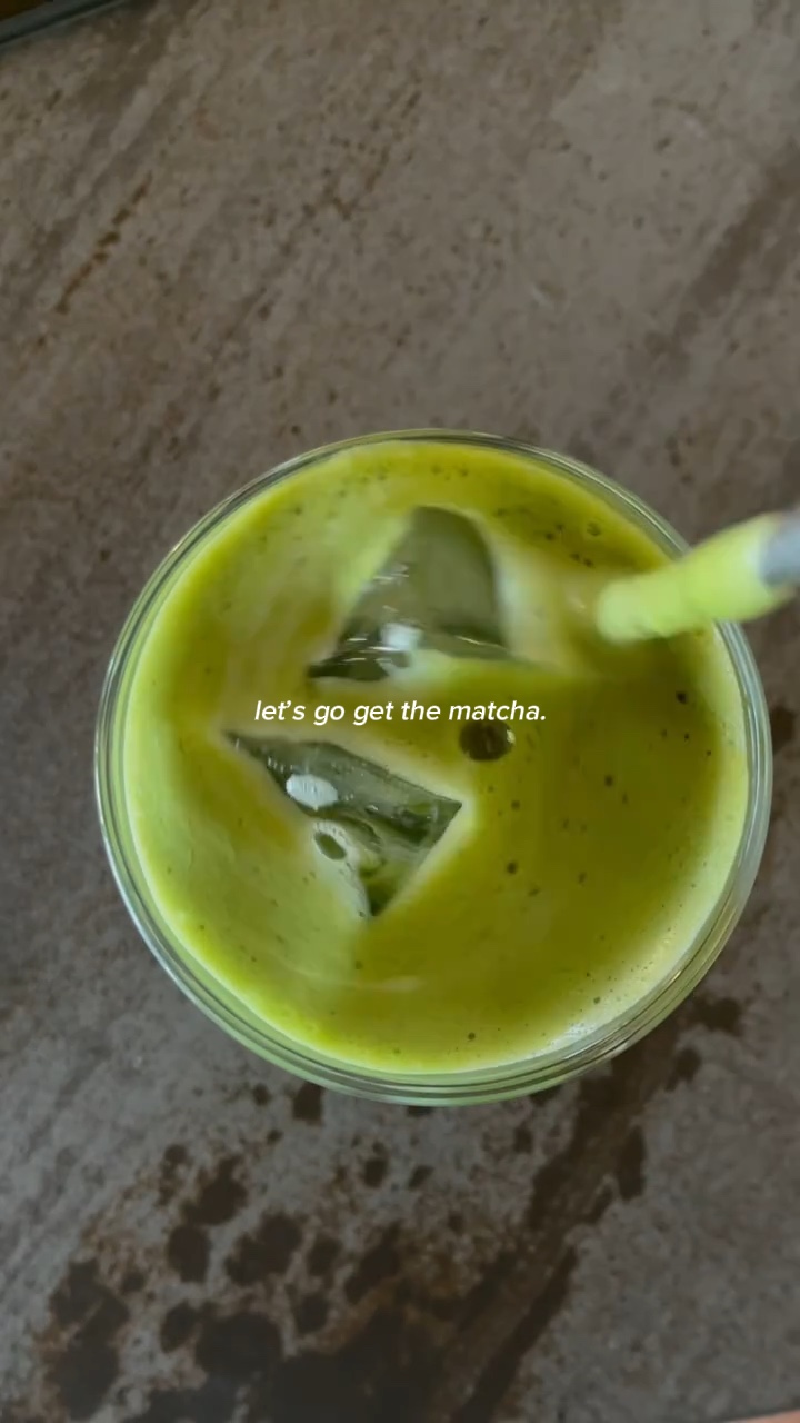 let’s go get matcha