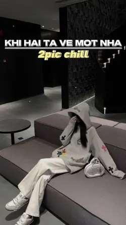 MỘT NHÀ |2PIC CHILL