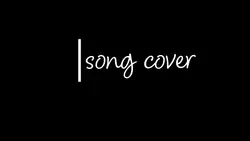Youtube song cover 